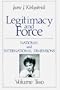 Legitimacy and Force: State Papers and Current Perspectives: National and International Dimensions