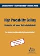 High Probability Selling - Verkaufen mit hoher Wahrscheinlichkeit: So denken und handeln Spitzenverk�ufer!