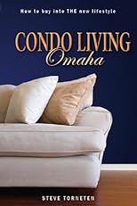 Condo Living Omaha: How to Buy into the New Lifestyle