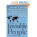 The Invisible People: How the U.S. Has Slept Through the Global AIDS Pandemic, the Greatest Humanitarian Catastrophe of Our Time