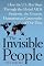 The Invisible People: How the U.S. Has Slept Through the Global AIDS Pandemic, the Greatest Humanitarian Catastrophe of Our Time