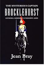 The Mysterious Captain Brocklehurst: General Gordon's Unknown Aide
