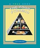 The Food Pyramid (True Books, Food & Nutrition)