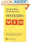 Drinking Water Health Advisory: Pesticides (United States Environmental Protection Agency. Office of Drinking Water Health Advisories)