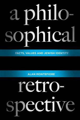 A Philosophical Retrospective: Facts, Values, and Jewish Identity (Columbia Themes in Philosophy)