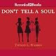 Don't Tell a Soul