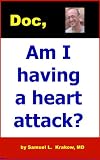 Doc, Am I having a heart attack?