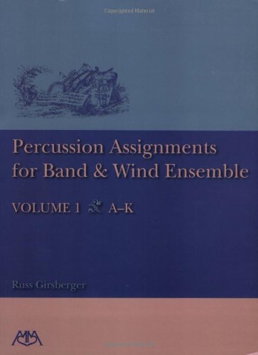 Percussion Assignments for Band and Wind Ensemble: Volume 1