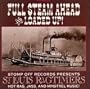 Full Steam Ahead & Loaded Up
