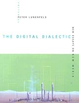 The Digital Dialectic: New Essays on New Media (Leonardo Book)
