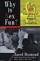 Why Is Sex Fun?: The Evolution of Human Sexuality (Science Masters)