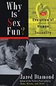 Why Is Sex Fun?: The Evolution Of Human Sexuality (Science Masters)