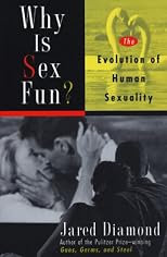Why Is Sex Fun?: The Evolution of Human Sexuality (Science Masters)