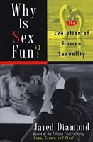 Why Is Sex Fun?: The Evolution Of Human Sexuality (Science Masters)