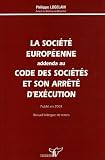 La société européenne : Addenda au code des sociétés et son arrêté d exécution, recueil bilingue français-flamand