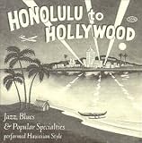 Search : From Honolulu To Hollywood: Jazz, Blues & Popular Specialties Performed Hawaiian Style