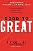 Good To Great: Why Some Companies Make the Leap...And Others Don