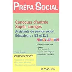 Concours d'entr�e Assistants de service social - Educateurs : ES/EJE Sujets corrig�s