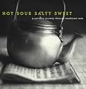 Hot Sour Salty Sweet: A Culinary Journey Through Southeast Asia