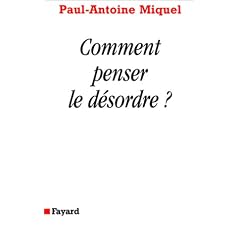 Comment penser le d�sordre ?
