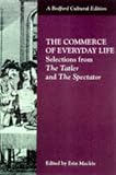 The Commerce of Everyday Life: Selections from the "Tatler" and the "Spectator" (Bedford Cultural Editions)