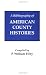 Bibliography of American County Histories