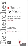 Retour de Moscou : Les archives de la Ligue des droits de l\'Homme (1898-1940)