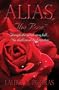 Alias "The Rose": Though the petal may fall.....She shall never be forgotten