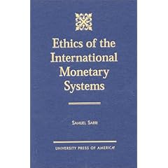 Ethics of the International Monetary Systems