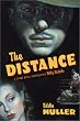 The Distance: A Crime Novel Introducing Billy Nichols