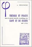 Th�orie et praxis dans la pens�e morale et politique de Kant et de Fichte en 1793