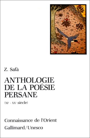 Anthologie de la po�sie persane (XIe - XXe si�cle)
