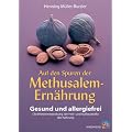 Auf den Spuren der Methusalem-Ern�hrung. Gesund und allergiefrei