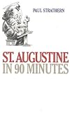 St. Augustine in 90 Minutes (Philosophers in 90 Minutes)