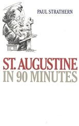 St. Augustine in 90 Minutes (Philosophers in 90 Minutes)