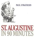 St. Augustine in 90 Minutes (Philosophers in 90 Minutes)