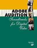 Adobe Audition: Soundtracks for Digital Video