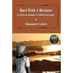 Duel With A Dictator. An African Woman's Political Struggle