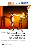 Intrusion Detection und Prevention mit Snort 2 & Co. Einbr�che auf Linux-Servern erkennen und verhindern