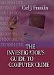 The Investigator's Guide to Computer Crime