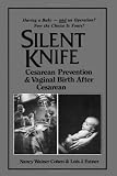 Silent Knife: Cesarean Prevention and Vaginal Birth after Cesarean (VBAC)