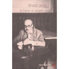 Oeuvres de Fernando Pessoa, tome 7 : Le Chemin du serpent, essais et pens�es de Fernando Pessoa, Rapha�l Baldaya, Alvaro de Campos, Antonio Mora et Ricardo Reis