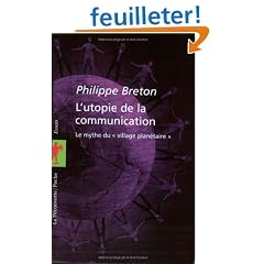 L'utopie de la communication : Le mythe du � village plan�taire �