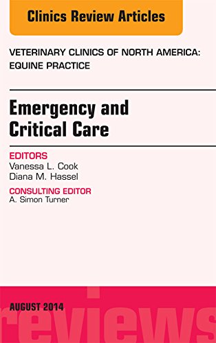 Emergency and Critical Care, An Issue of Veterinary Clinics of North America: Equine Practice, (The Clinics: Veterinary Medicine)