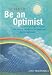 Learn to Be an Optimist: Visualise Your Way to Success, Find Lifelong Confidence and Happiness, Discover Self-belief