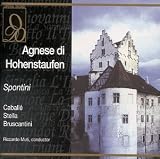 Spontini - Agnese di Hohenstaufen / Caballe  Stella  Bruscantini  Muti