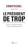 Le Pr�sident de trop
