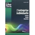 L'entreprise individuelle : Cr�ation, gestion, dissolution