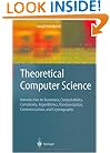Theoretical Computer Science: Introduction to Automata, Computability, Complexity, Algorithmics, Randomization, Communication, and Cryptography (Texts in Theoretical Computer Science. An EATCS Series)