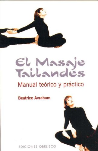 El Masaje Tailandes/ Thai Massage (Spanish Edition)